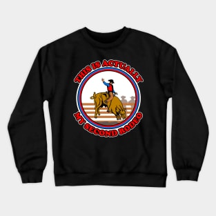 This Is My Second Rodeo Crewneck Sweatshirt